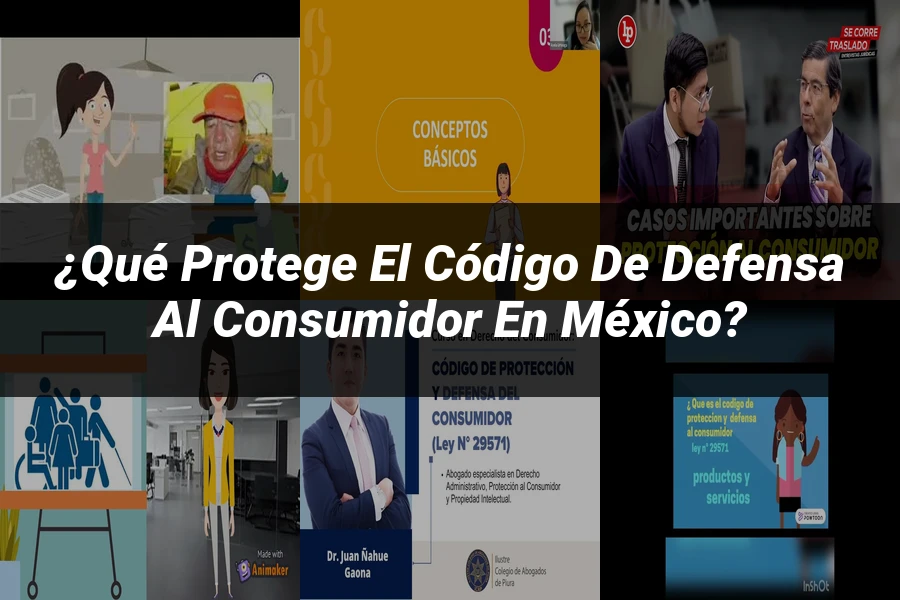 "¿Qué Protege el Código de Defensa al Consumidor en México?"