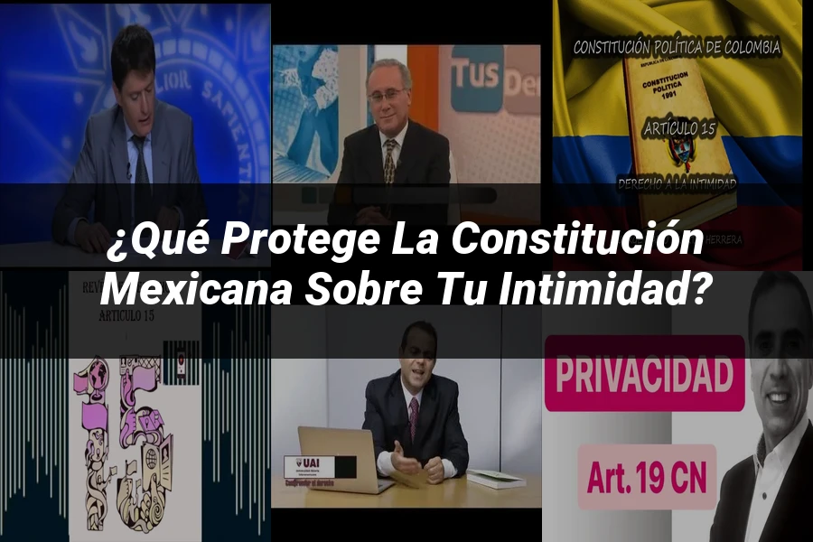 "¿Qué Protege la Constitución Mexicana sobre Tu Intimidad?"