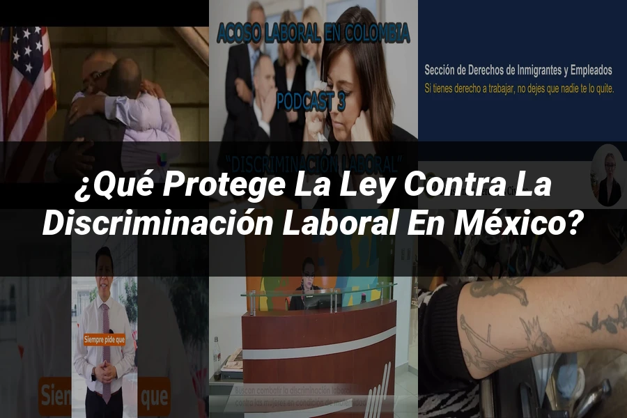 "¿Qué Protege la Ley contra la Discriminación Laboral en México?"