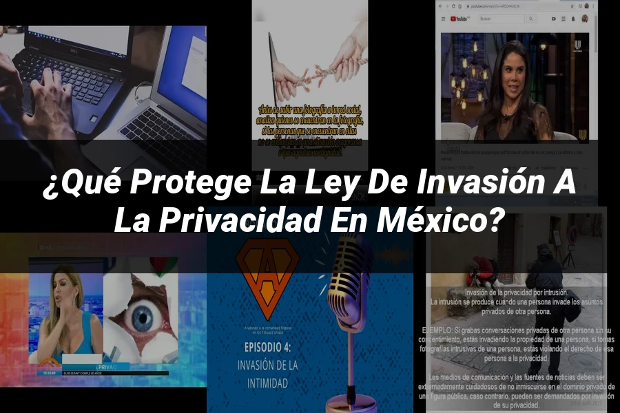 "¿Qué Protege la Ley de Invasión a la Privacidad en México?"