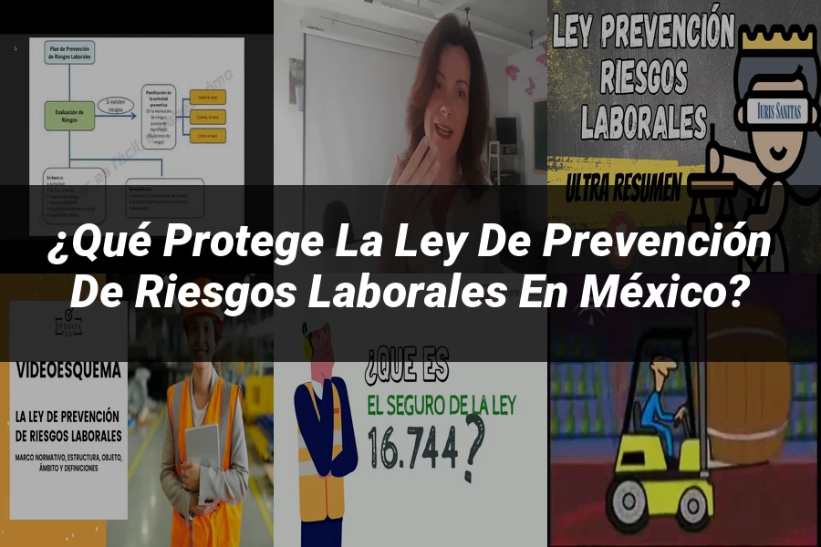 "¿Qué Protege la Ley de Prevención de Riesgos Laborales en México?"