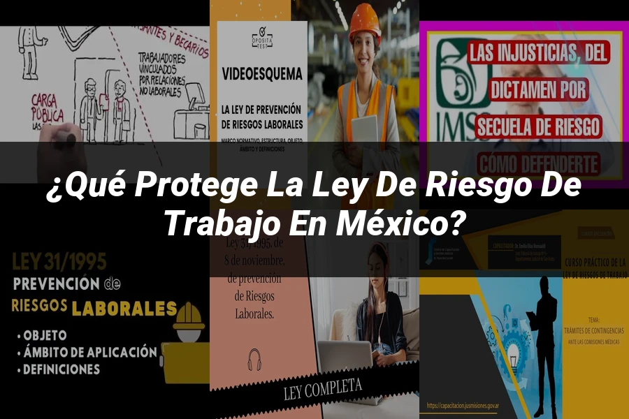 "¿Qué Protege la Ley de Riesgo de Trabajo en México?"
