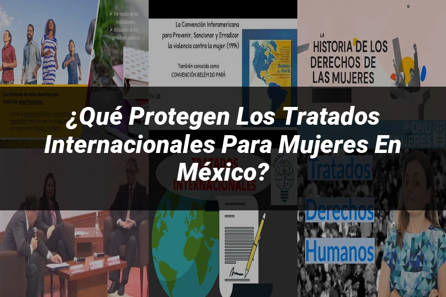 "¿Qué Protegen los Tratados Internacionales para Mujeres en México?"