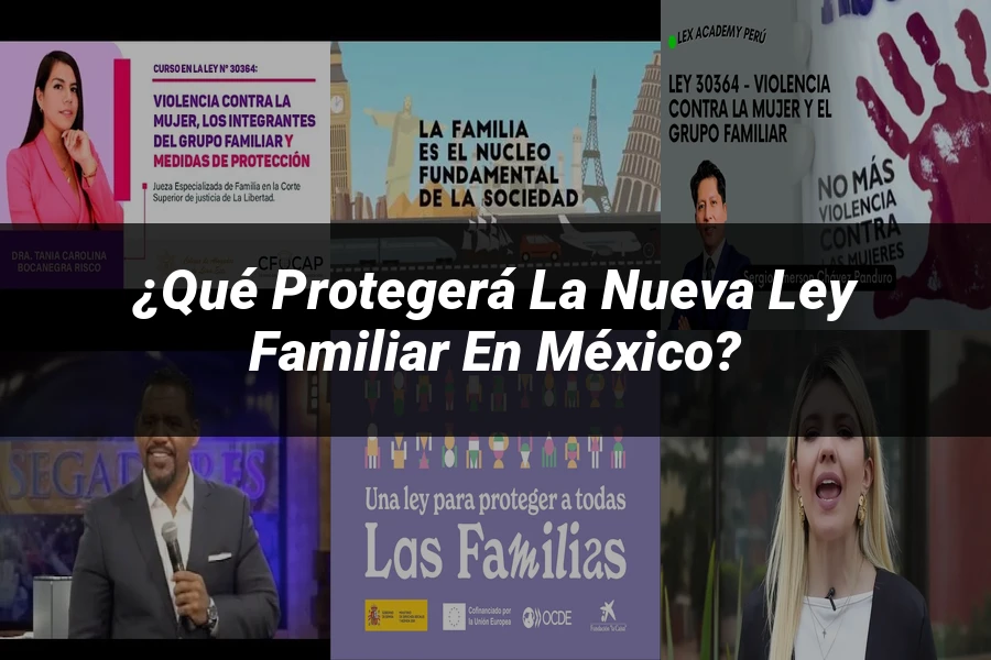 "¿Qué Protegerá la Nueva Ley Familiar en México?"