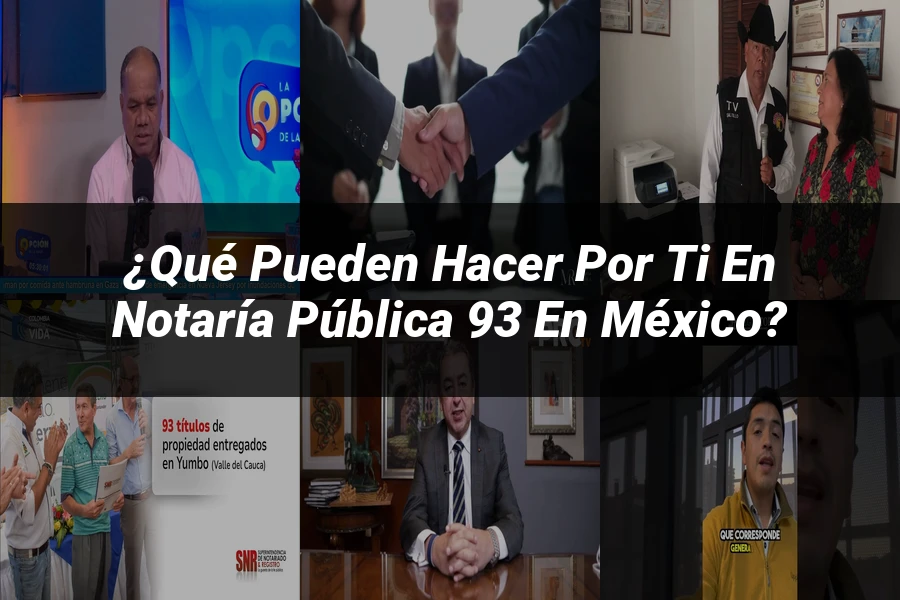"¿Qué Pueden Hacer por Ti en Notaría Pública 93 en México?"