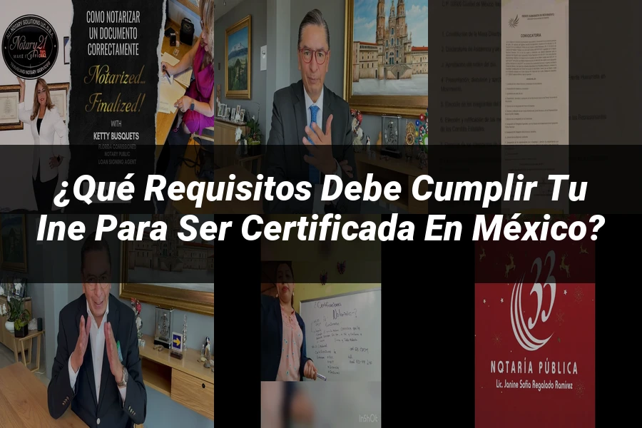 "¿Qué Requisitos Debe Cumplir Tu Ine Para Ser Certificada en México?"