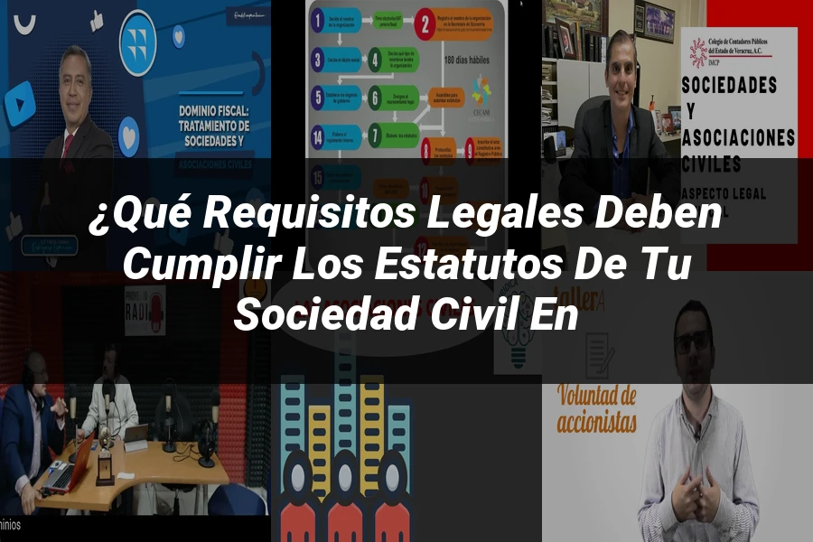 "¿Qué Requisitos Legales Deben Cumplir los Estatutos de tu Sociedad Civil en