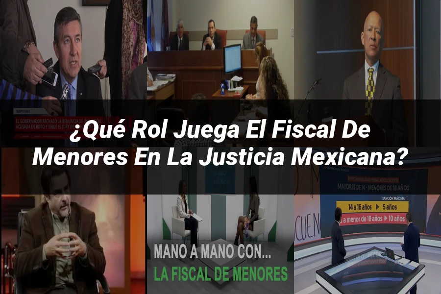 "¿Qué Rol Juega el Fiscal de Menores en la Justicia Mexicana?"