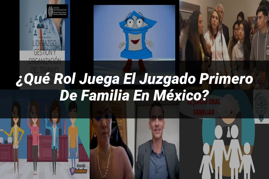 "¿Qué Rol Juega el Juzgado Primero de Familia en México?"