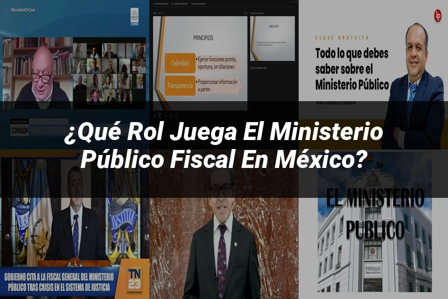"¿Qué Rol Juega el Ministerio Público Fiscal en México?"