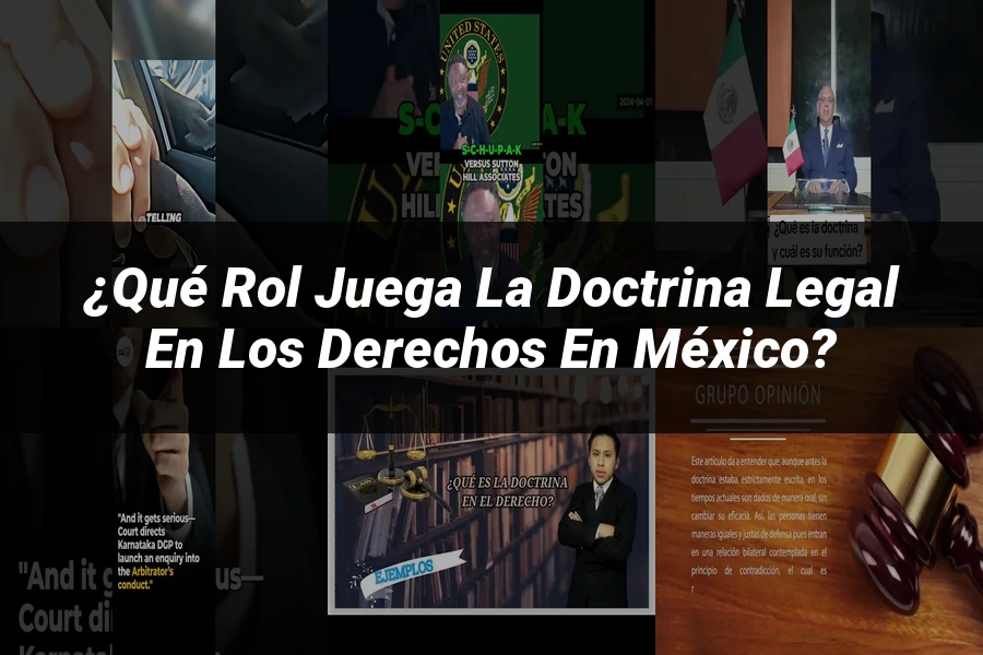 "¿Qué Rol Juega la Doctrina Legal en los Derechos en México?"