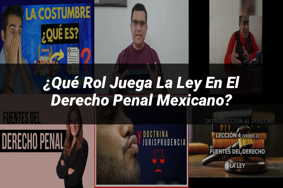 "¿Qué Rol Juega la Ley en el Derecho Penal Mexicano?"
