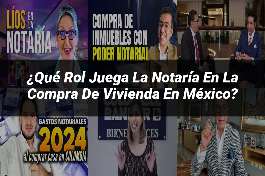 "¿Qué Rol Juega la Notaría en la Compra de Vivienda en México?"