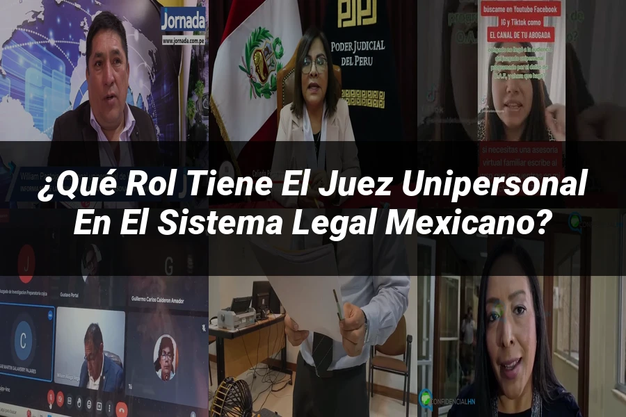 "¿Qué Rol Tiene el Juez Unipersonal en el Sistema Legal Mexicano?"