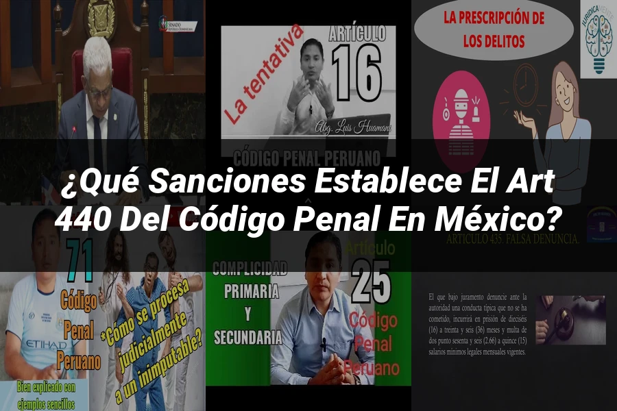 "¿Qué Sanciones Establece el Art 440 del Código Penal en México?"
