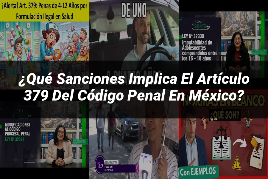 "¿Qué Sanciones Implica el Artículo 379 del Código Penal en México?"
