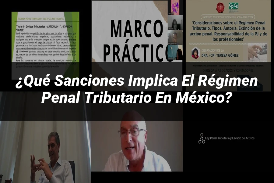 "¿Qué Sanciones Implica el Régimen Penal Tributario en México?"