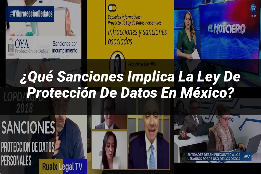 "¿Qué Sanciones Implica la Ley de Protección de Datos en México?"