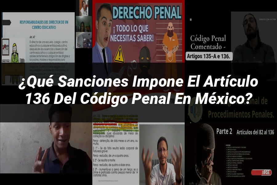 "¿Qué Sanciones Impone el Artículo 136 del Código Penal en México?"