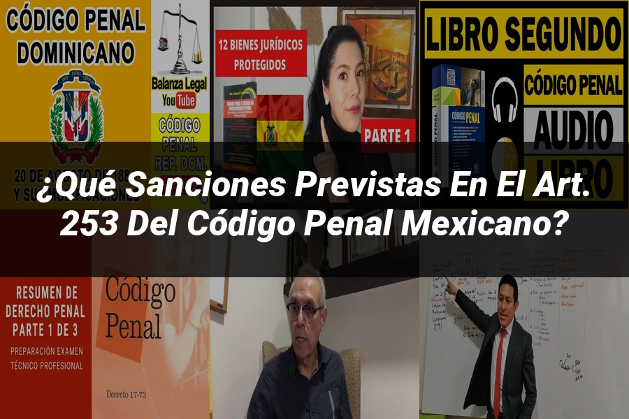 "¿Qué Sanciones Previstas en el Art. 253 del Código Penal Mexicano?"