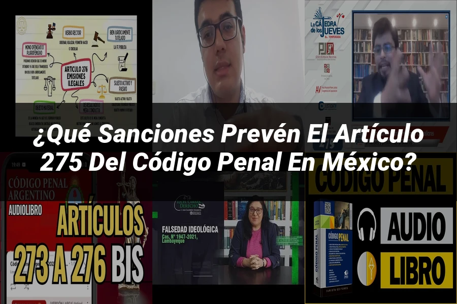 "¿Qué Sanciones Prevén el Artículo 275 del Código Penal en México?"