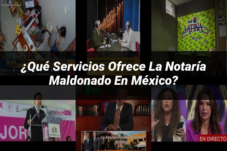 "¿Qué Servicios Ofrece la Notaría Maldonado en México?"