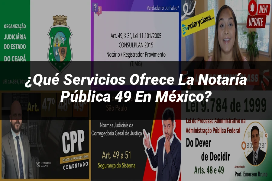 "¿Qué Servicios Ofrece la Notaría Pública 49 en México?"