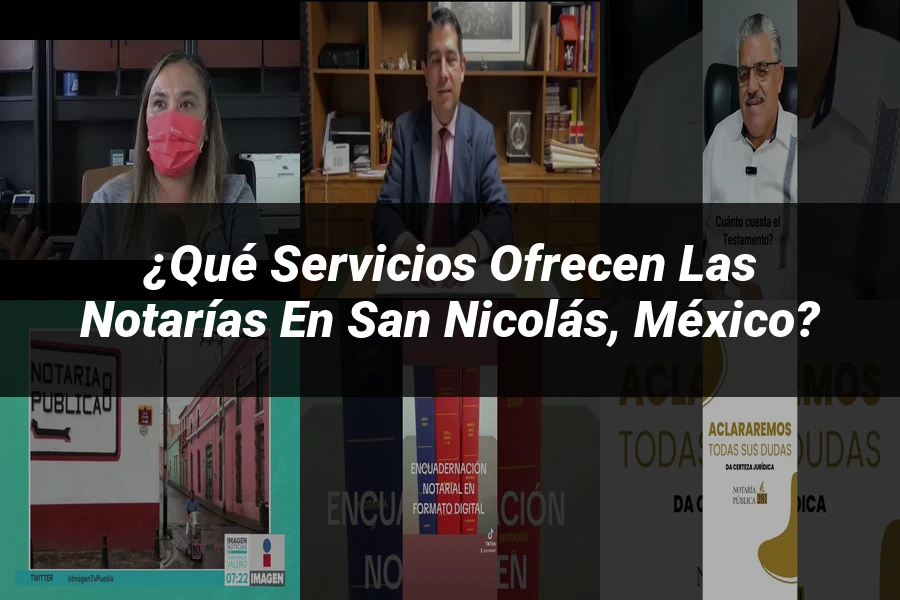 "¿Qué Servicios Ofrecen las Notarías en San Nicolás, México?"