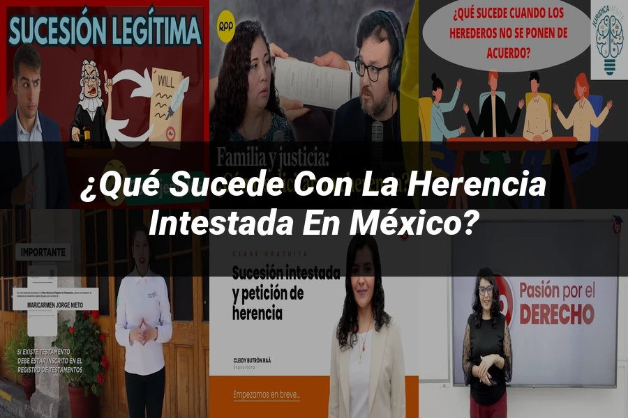 "¿Qué Sucede con la Herencia Intestada en México?"