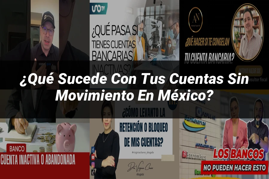 "¿Qué Sucede con tus Cuentas sin Movimiento en México?"