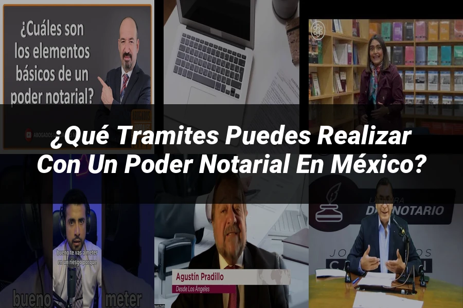 "¿Qué Tramites Puedes Realizar con un Poder Notarial en México?"