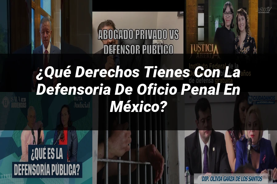 "¿Qué derechos tienes con la defensoria de oficio penal en México?"