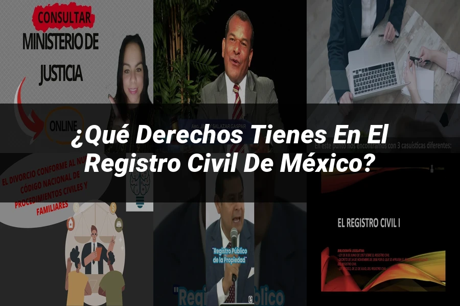 "¿Qué derechos tienes en el Registro Civil de México?"