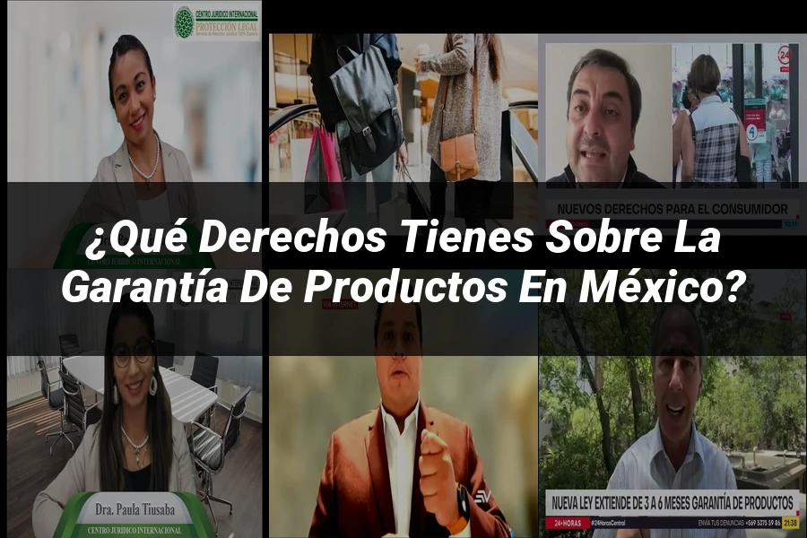 "¿Qué derechos tienes sobre la garantía de productos en México?"