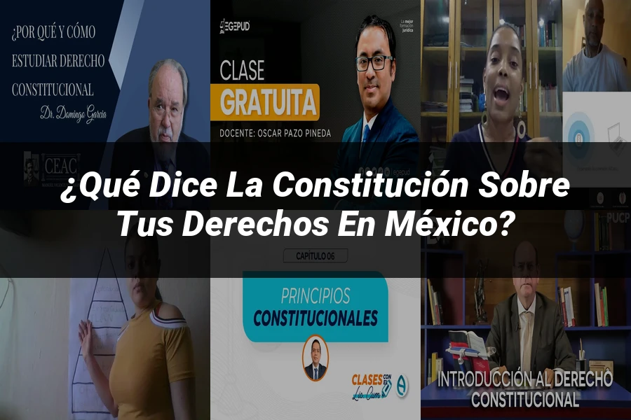 "¿Qué dice la Constitución sobre tus Derechos en México?"