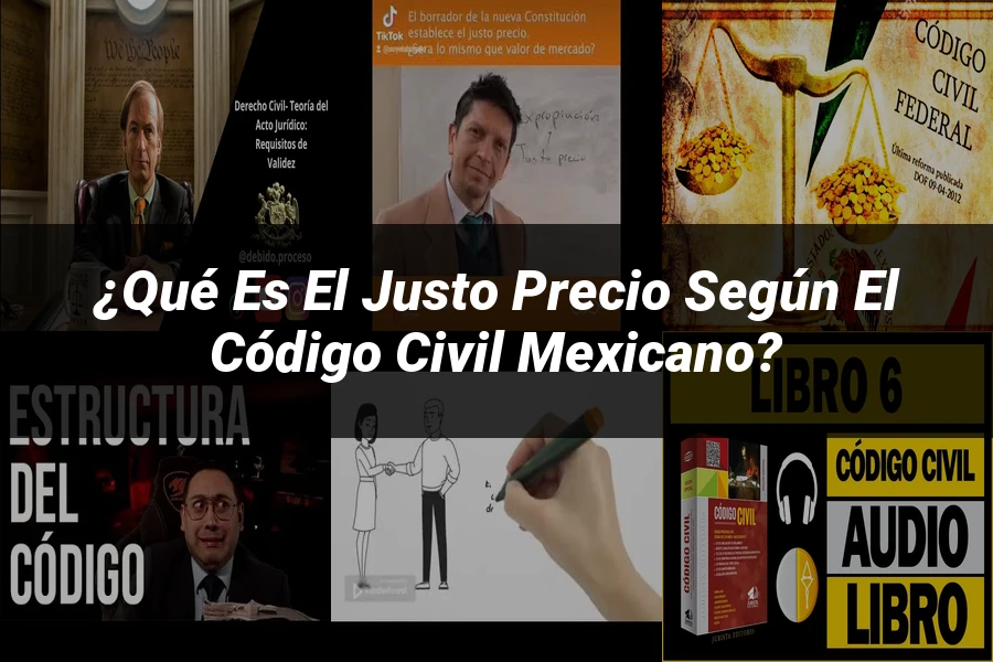 "¿Qué es el Justo Precio según el Código Civil Mexicano?"