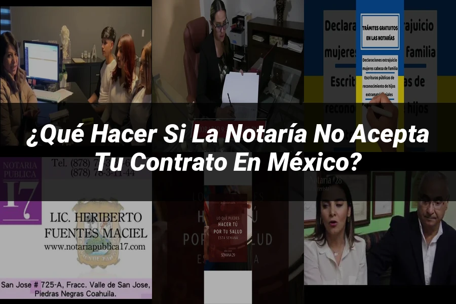 "¿Qué hacer si la notaría no acepta tu contrato en México?"
