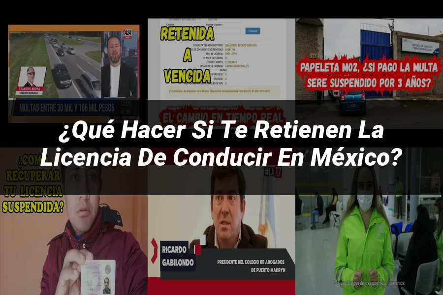 "¿Qué hacer si te retienen la licencia de conducir en México?"