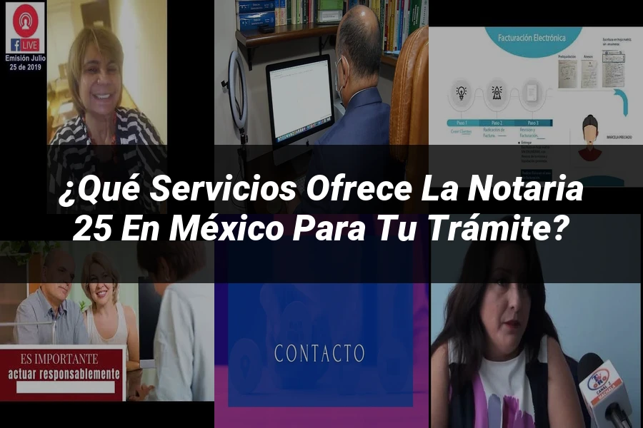 "¿Qué servicios ofrece la notaria 25 en México para tu trámite?"
