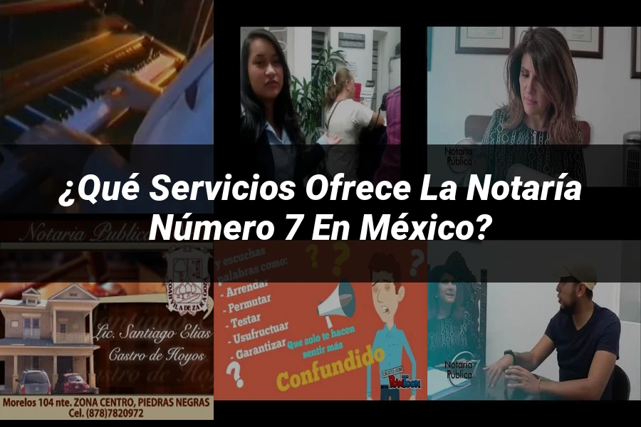 "¿Qué servicios ofrece la notaría número 7 en México?"