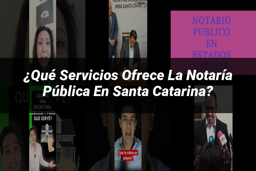 "¿Qué servicios ofrece la notaría pública en Santa Catarina?"