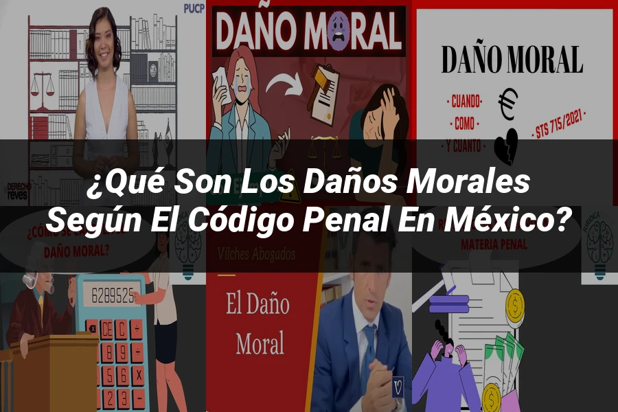 "¿Qué son los daños morales según el código penal en México?"
