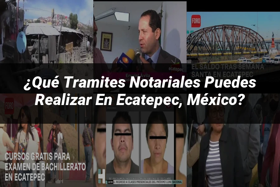 "¿Qué tramites notariales puedes realizar en Ecatepec, México?"