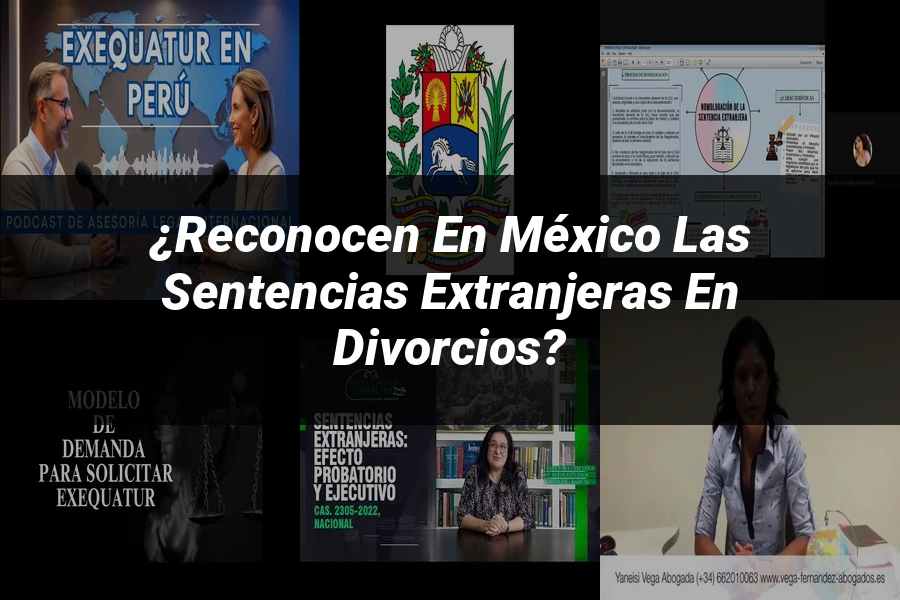"¿Reconocen en México las sentencias extranjeras en divorcios?"