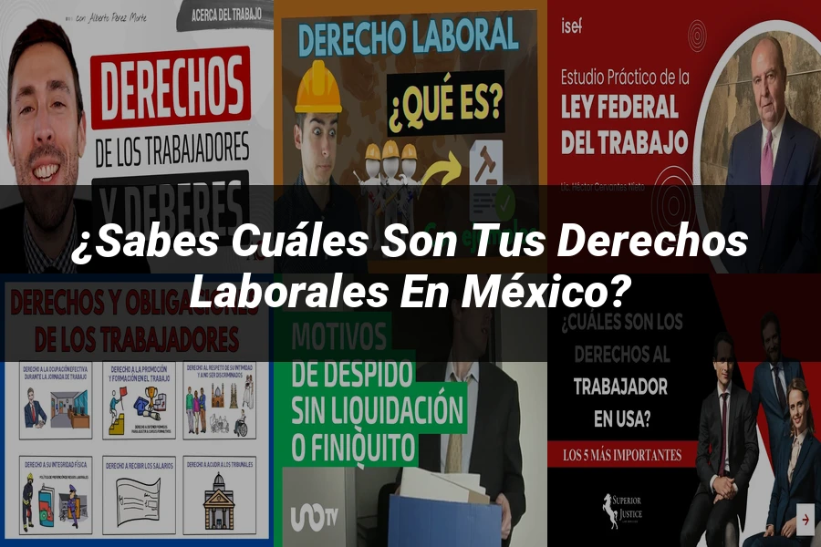 "¿Sabes Cuáles Son tus Derechos Laborales en México?"