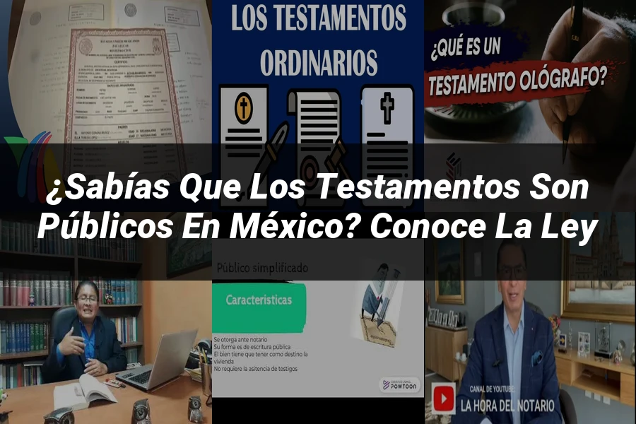 "¿Sabías que los testamentos son públicos en México? Conoce la Ley"