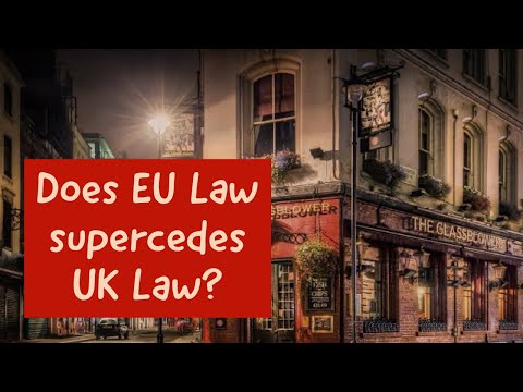 Comparison: EU Law vs UK Law - Which Takes Precedence?