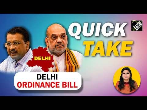 Latest Updates: Delhi Ordinance Bill Status and Updates