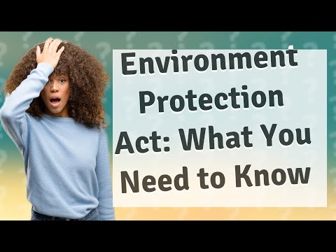 Latest Environmental Protection Act: Everything You Need to Know