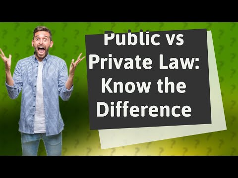 Understanding the Differences Between Public and Private Law